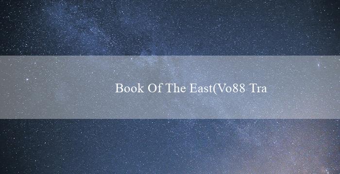 Book Of The East(Vo88 Trang web cá cược trực tuyến hàng đầu)