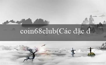 coin68club(Các đặc điểm nổi bật của trang cá cược Vo88)