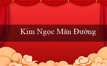 Kim Ngọc Mãn Đường(VO88 – Một nền tảng cá cược trực tuyến đầy thú vị)