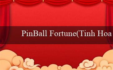 PinBall Fortune(Tinh Hoa Cá Cược Khám Phá Vo88)