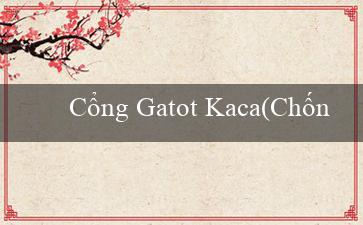 Cổng Gatot Kaca(Chốn khảm lỗ vàng của đế chế Maya)