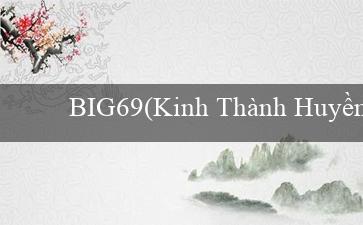 BIG69(Kinh Thành Huyền Bí của Nhân Dân Maya)