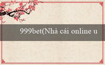 999bet(Nhà cái online uy tín và đáng tin cậy – Vo88VN)