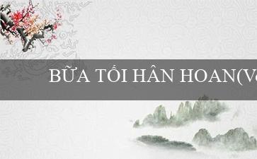 BỮA TỐI HÂN HOAN(Vo88 – Sòng bạc trực tuyến hàng đầu Việt Nam)